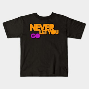 Never let you go Kids T-Shirt